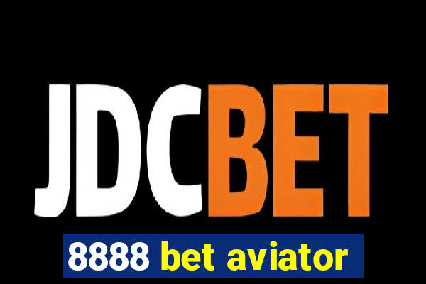 8888 bet aviator